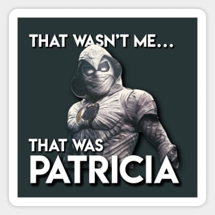 Moon Knight: That Wasn't Me, That Was Patricia Magnet